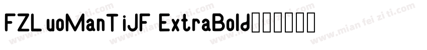 FZLuoManTiJF ExtraBold字体转换